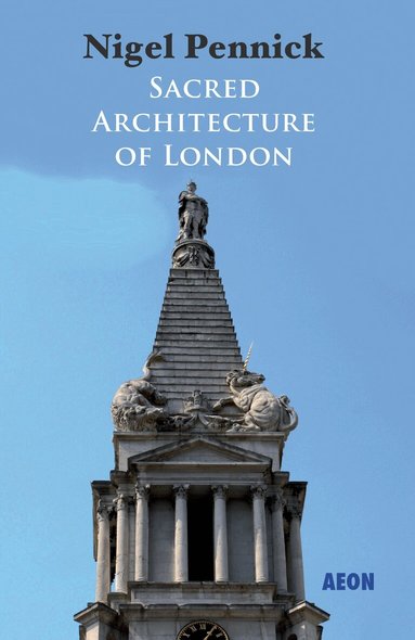 Nigel Pennick - Sacred Architecture of London, Häftad