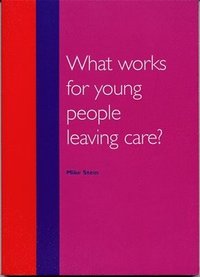 bokomslag What Works For Young People Leaving Care?