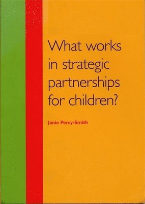 What Works in Strategic Partnerships for Children? 1