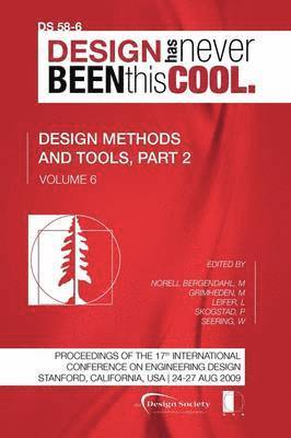 International Conference on Engineering, Margareta Norell Bergendahl, Martin Grimheden, Larry Leifer - Proceedings of ICED'09, Volume 6, Design Methods and Tools, Part 2, Häftad