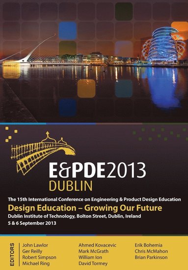 bokomslag Design Education-Growing our Future, Proceedings of the 15th International Conference on Engineering and Product Design Education (E&PDE13)