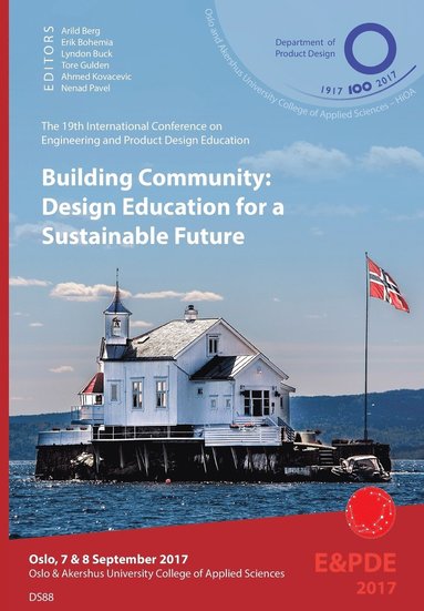 bokomslag Building Community, Design Education for a Sustainable Future. Proceedings of the 19th International Conference on Engineering and Product Design Education (E&PDE17)