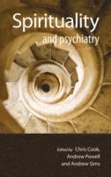 Christopher C. H. Cook, Andrew Powell, Andrew Sims - Spirituality and Psychiatry, Häftad