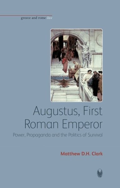 Matthew D. H. Clark - Augustus, First Roman Emperor, Häftad