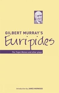 bokomslag Gilbert Murray's Euripides