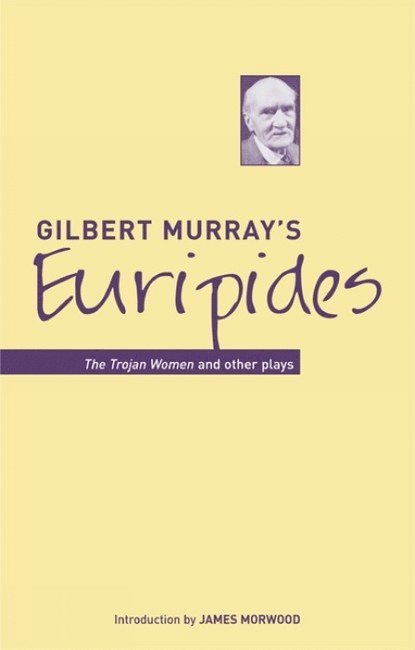 Gilbert Murray, James Morwood - Gilbert Murray's Euripides, Häftad