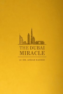 bokomslag The Dubai Miracle: Developing the World's Healthcare