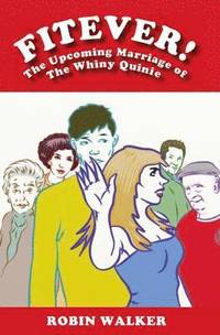 bokomslag Fitever!: The Upcoming Marriage of the Whiney Qunie: Book 1