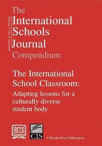 bokomslag The International Schools Journal Compendium: v. 3: International School Classroom