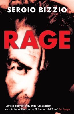 Sergio Bizzio - Rage, Häftad