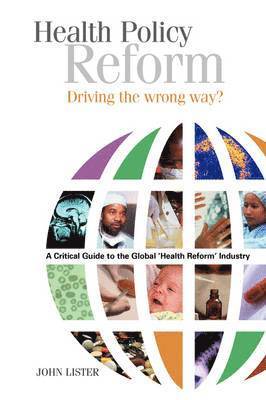 John Lister - Health Policy Reform: Driving the Wrong Way?, Häftad