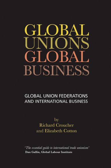 Richard Croucher, Elizabeth Cotton - Global Unions. Global Business, Häftad