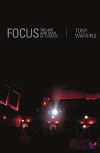 bokomslag Focus: The Art and Soul of Cinema