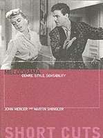 John Mercer - Melodrama – Genre, Style, Sensibility, Häftad