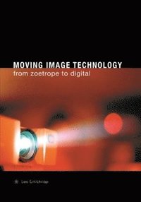 bokomslag Moving Image Technology  from Zoetrope to Digital