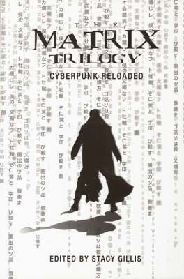 Stacy Gillis, Stacy Gillis - Matrix Trilogy – Cyberpunk Reloaded, Häftad