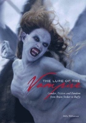 bokomslag Lure of the Vampire - Gender, Fiction and Fandom from Bram Stoker to Buffy