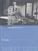 Mark Bould - Film Noir – From Berlin to Sin City, Häftad