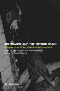bokomslag The Holocaust and the Moving Image