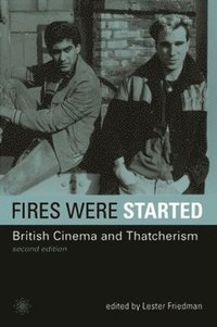 bokomslag Fires Were Started  British Cinema and Thatcherism 2e