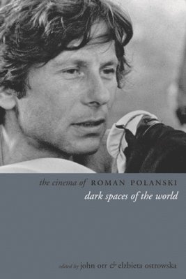 John Orr, John Orr, Elzbieta Ostrowska - Cinema of Roman Polanski, Inbunden