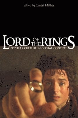 Ernest Mathijs, Ernest Mathijs - Lord of the Rings – Popular Culture in Global Context, Inbunden