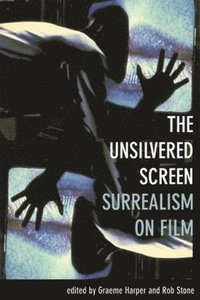 bokomslag Unsilvered Screen - Surrealism on Film