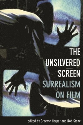 Graeme Harper, Graeme Harper, Rob Stone - Unsilvered Screen – Surrealism on Film, Häftad
