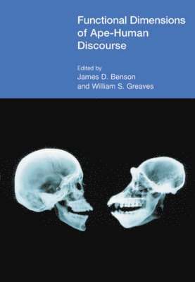 James D. Benson, William S. Greaves - Functional Dimensions of Ape-Human Discourse, Inbunden