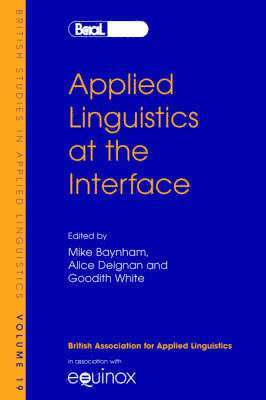 British Association for Applied Linguistics, Mike Baynham, Alice Deignan, Goodith White - Applied Linguistics at the Interface, Häftad