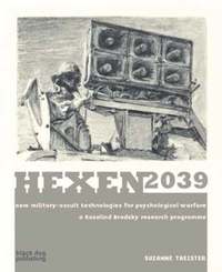 bokomslag Hexen 2039: New Military-occult Technologies for Psychological Warfare a Rosalind Brodsky Research Programme