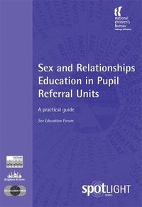 bokomslag Sex and Relationships Education in Pupil Referral Units