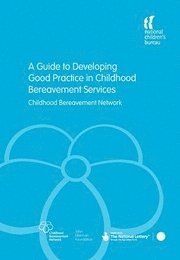 bokomslag A Guide to Developing Good Practice in Childhood Bereavement Services