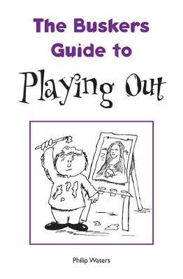 The Busker's Guide to Playing Out 1