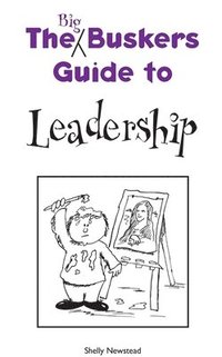 bokomslag The Big Busker's Guide to Leadership