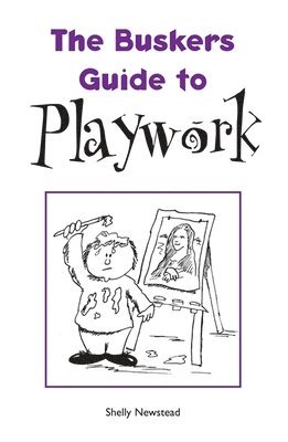 The Busker's Guide to Playwork 1