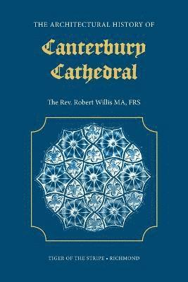 The Architectural History of Canterbury Cathedral 1