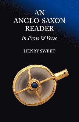 H Sweet, H. Sweet - Anglo-Saxon Reader in Prose and Verse, Häftad