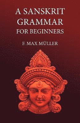 F M Müller, F. M. Müller - Sanskrit Grammar for Beginners, Häftad