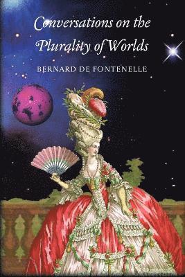 Bernard de Fontenelle, Joseph Jerome Le Francais De Lalande - Conversations on the Plurality of Worlds, Häftad