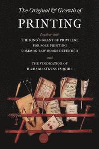 bokomslag The Original and Growth of Printing