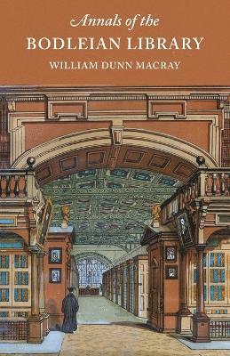 William Dunn Macray - Annals of the Bodleian Library, Häftad