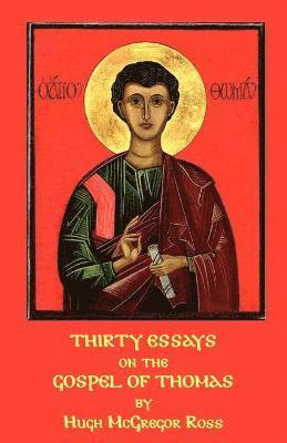 Thirty Essays on the Gospel of Thomas 1