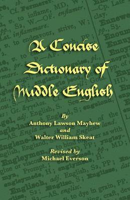 Anthony Lawson Mayhew, Walter William Skeat, A. L. Mayhew - Concise Dictionary of Middle English, Häftad