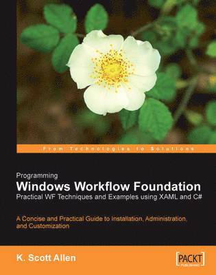 Programming Windows Workflow Foundation: Practical WF Techniques and Examples using XAML and C# 1