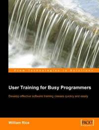 bokomslag User Training for Busy Programmers