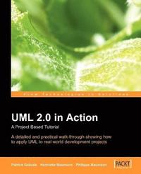 bokomslag UML 2.0 in Action: A Project-Based Tutorial