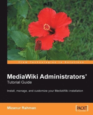 Mizanur Rahman, Mizanur, Rahman - MediaWiki Administrators' Tutorial Guide, Häftad