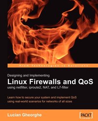 bokomslag Designing and Implementing Linux Firewalls with Qos Using Netfilter, Iproute2, Nat and L7-Filter