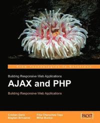 bokomslag AJAX and PHP: Building Responsive Web Applications